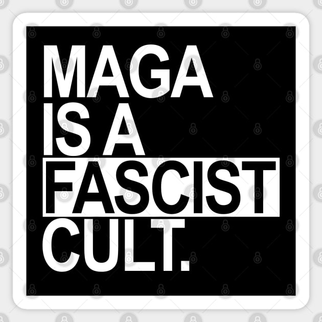 Maga is a Fascist Cult - white Sticker by Tainted